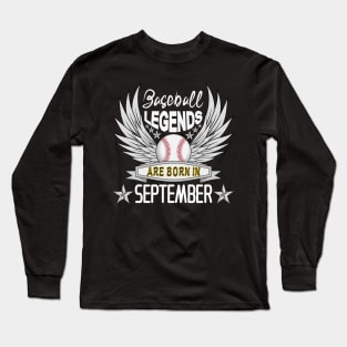 Baseball Legends Are Born In September Long Sleeve T-Shirt